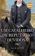 Ler Um cavalheiro de reputação duvidosa (Históricos Livro 177), do autor Julia Justiss Ler Um cavalheiro de reputação duvidosa (Históricos Livro 177), do autor Julia Justiss