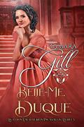 Ler Beije-Me, Duque (Liga dos Cavalheiros Incasáveis Livro 5), do autor Tamara Gill Ler Beije-Me, Duque (Liga dos Cavalheiros Incasáveis Livro 5), do autor Tamara Gill