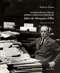Ler Irredutivelmente liberal: Política e cultura na trajetória de Júlio de Mesquita Filho, do autor Roberto Salone