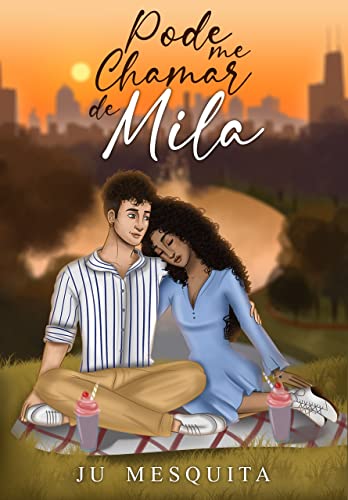 Ler Pode me chamar de Mila (Duologia Mila Livro 1), do autor Ju Mesquita