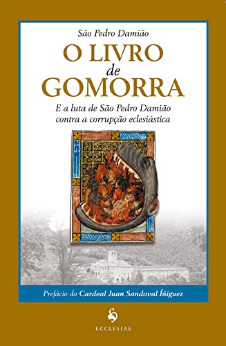 Ler O Livro de Gomorra e a Luta de São Pedro Damião Contra a Corrupção Eclesiástica, do autor S. Pedro Damião