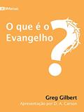 Ler O que é o Evangelho?, do autor Greg Gilbert