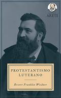 Ler Protestantismo Luterano, do autor Revere Franklin Weidner