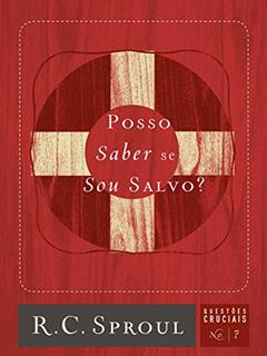 Posso saber se sou salvo?: 7, do autor R. C. Sproul