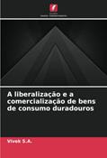 Ler A liberalização e a comercialização de bens de consumo duradouros, do autor Vivek S. A.