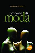 Ler Sociologia da moda, do autor Frédéric Godart