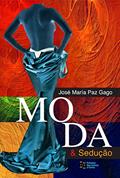 Ler Moda e Sedução, do autor José María Paz Gago Ler Moda e Sedução, do autor José María Paz Gago