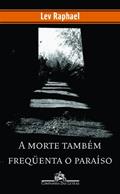 Ler A Morte Também Freqüenta O Paraíso, do autor Lev Raphael Ler A Morte Também Freqüenta O Paraíso, do autor Lev Raphael