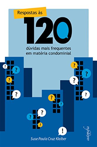 Ler Respostas às 120 dúvidas mais frequentes em matéria condominal, do autor Suse Paula Cruz Kleiber Ler Respostas às 120 dúvidas mais frequentes em matéria condominal, do autor Suse Paula Cruz Kleiber