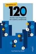 Ler Respostas às 120 dúvidas mais frequentes em matéria condominal, do autor Suse Paula Cruz Kleiber Ler Respostas às 120 dúvidas mais frequentes em matéria condominal, do autor Suse Paula Cruz Kleiber