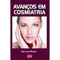 Ler Avanços em Cosmiatria, do autor Ana Lucia Nicastri