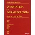 Ler Cosmiatria em Dermatologia. Usos e Aplicações, do autor Shirlei Borelli Ler Cosmiatria em Dermatologia. Usos e Aplicações, do autor Shirlei Borelli