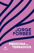 Ler Medicina em TerraDois, do autor Jorge Forbes