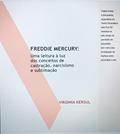 Ler Freddy Mercury - Uma Leitura a luz dos conceitos de castração , narcisismo e sublimação, do autor Virginia Kersul Ler Freddy Mercury - Uma Leitura a luz dos conceitos de castração , narcisismo e sublimação, do autor Virginia Kersul