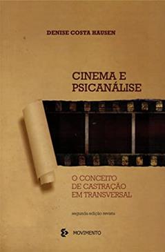 Cinema E Psicanalise: O Conceito De Castracao Em Transversal - Vol.44, do autor Denise Costa Hausen
