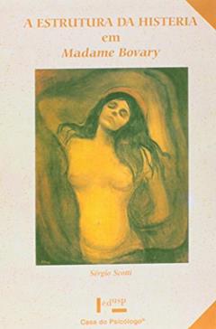 A Estrutura da Histeria em Madame Bovary, do autor Sérgio Scotti