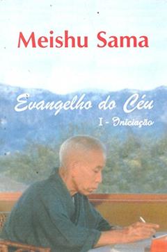 Evangelho do Céu - Volume 1, do autor Meishu Sama
