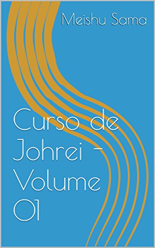 Ler Curso de Johrei - Volume 01, do autor Meishu Sama