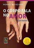 Ler Corpo fala no amor: Ilustrado, do autor Monika Matschnig Ler Corpo fala no amor: Ilustrado, do autor Monika Matschnig