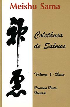 Livros - Coletânea de Salmos - Volume I ? Deus ? Primeira Parte. Deus É, do autor Meishu Sama