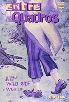 Entre Quadros. A Walk on The Wild Side e Wake Up, do autor Mario Cesar