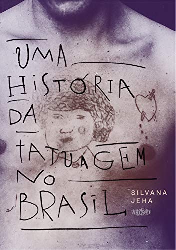 Ler Uma história da tatuagem, do autor Silvana Jeha