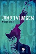 Ler Como tatuagem, do autor Walter Tierno