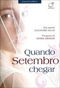 Ler Quando setembro chegar, do autor Fátima Arnolde; Alexandre Villas Ler Quando setembro chegar, do autor Fátima Arnolde; Alexandre Villas