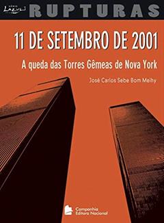 11 de Setembro de 2001 - Coleção Rupturas, do autor José Carlos Sabe Bom Meihy