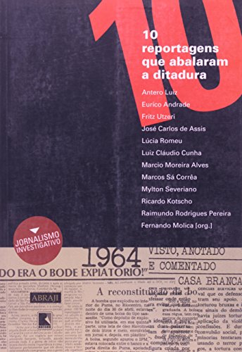Ler Dez Reportagens que Abalaram a Ditadura, do autor Marcelo Uberaba