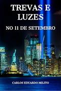 Ler TREVAS E LUZES NO 11 DE SETEMBRO, do autor CARLOS EDUARDO MILITO