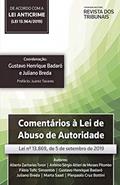 Ler Comentários à Lei de abuso de autoridade : Lei nº 13.869, de 5 de setembro de 2019, do autor Gustavo Henrique Badaró; Juliano Breda Ler Comentários à Lei de abuso de autoridade : Lei nº 13.869, de 5 de setembro de 2019, do autor Gustavo Henrique Badaró; Juliano Breda