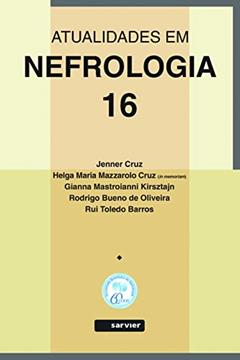 Atualidades em Nefrologia - 16, do autor Jenner Cruz; Helga Maria Mazzarolo Cruz; Gianna Mastroianni Kirsztajn; Rodrigo Bueno de Oliveira; Rui Toledo Barros
