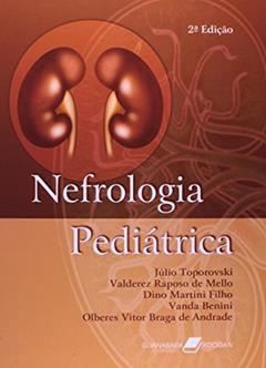 Nefrologia Pediátrica, do autor Dino Martini Filho; Valderez Raposo de Mello; Júlio Toporovski