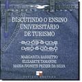 Ler Discutindo o Ensino Universitário de Turismo, do autor Margarita Barretto; Elizabete Tamanini; Maria Ivonet Ler Discutindo o Ensino Universitário de Turismo, do autor Margarita Barretto; Elizabete Tamanini; Maria Ivonet
