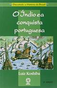 Ler O índio e a conquista portuguesa, do autor Luiz Koshiba