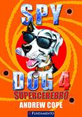 Ler Spy Dog. Supercérebro - Volume 4, do autor Andrew Cope
