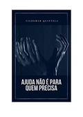 Ler Ajuda Não é Para quem Precisa, do autor Cildemar Quintela