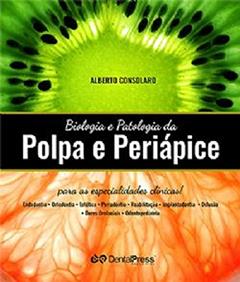 Biologia e Patologia da Polpa e Periápice, do autor Alberto Consolaro
