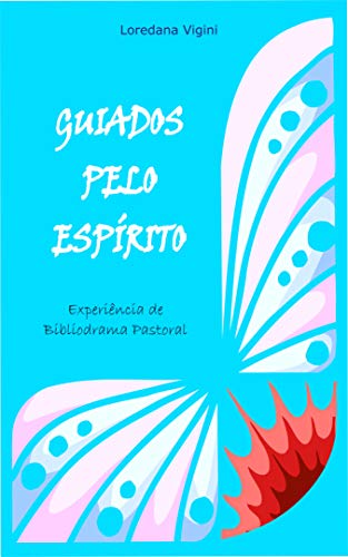 Ler Guiados pelo Espírito. Experiência de Bibliodrama Pastoral (Vivências de Bibliodrama Pastoral), do autor Loredana Vigini