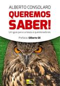 Ler Queremos Saber!: um Guia Para Curiosos e Questionadores, do autor Alberto Consolaro Ler Queremos Saber!: um Guia Para Curiosos e Questionadores, do autor Alberto Consolaro
