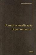 Ler Constitucionalização Superveniente?, do autor Melina Breckenfeld Reck