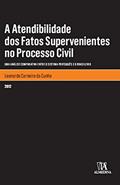 Ler A Atendibilidade dos Fatos Supervenientes no Processo Civil: uma Análise Comparativa Entre o Sistema Português e o Brasileiro, do autor Leonardo Carneiro da Cunha Ler A Atendibilidade dos Fatos Supervenientes no Processo Civil: uma Análise Comparativa Entre o Sistema Português e o Brasileiro, do autor Leonardo Carneiro da Cunha