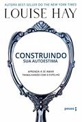 Ler Construindo sua autoestima, do autor Louise Hay Ler Construindo sua autoestima, do autor Louise Hay