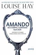 Ler Amando seu corpo, curando sua dor, do autor Louise Hay Ler Amando seu corpo, curando sua dor, do autor Louise Hay