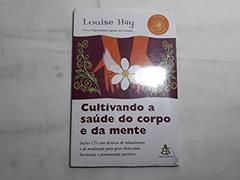 Cultivando A Saúde Do Corpo E Da Mente (+ CD), do autor Louise L.Hay