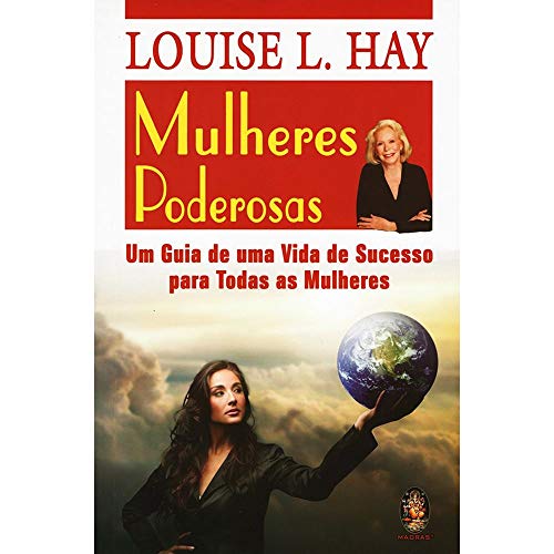 Ler Mulheres Poderosas. Um Guia de Uma Vida de Sucesso Para Todas as Mulheres, do autor Louise L. Hay