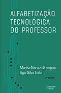 Ler Alfabetização tecnológica do professor, do autor Lígia Silva Leite; Marisa Narcizo Sampaio Ler Alfabetização tecnológica do professor, do autor Lígia Silva Leite; Marisa Narcizo Sampaio