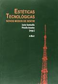 Ler Estéticas Tecnológicas. Novos Modos de Sentir, do autor Lúcia Santaella Ler Estéticas Tecnológicas. Novos Modos de Sentir, do autor Lúcia Santaella