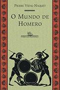 Ler O mundo de Homero, do autor Pierre Vidal-Naquet